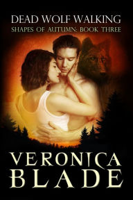 Title: Dead Wolf Walking, Author: Veronica Blade