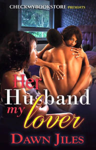 Title: Her Husband My Lovers, Author: Dawn Jiles