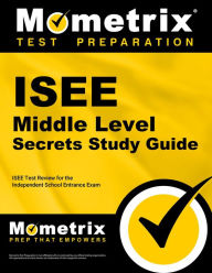 Title: ISEE Middle Level Secrets Study Guide: ISEE Test Review for the Independent School Entrance Exam, Author: Mometrix