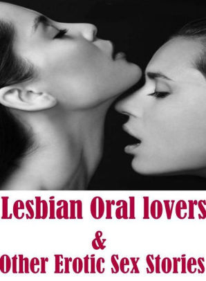 298px x 406px - Adult: Lesbian Lovers and Erotica Lesbian Oral lovers & Other Erotic Sex  Stories ( sex, porn, fetish, bondage, oral, anal, ebony, hentai,  domination, ...
