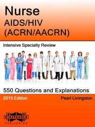Title: Nurse AIDS/HIV (ACRN/AACRN) Intensive Specialty Review, Author: Pearl Livingston