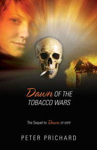 Title: Dawn of the Tobacco Wars, Author: Peter Prichard