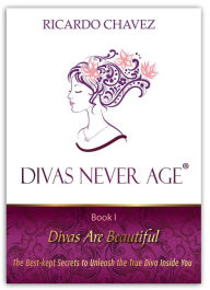 Title: Divas Never Age - Divas Are Beautiful, Author: Ricardo Chavez