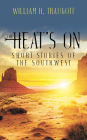 The Heat's On: Short Stories of the Southwest