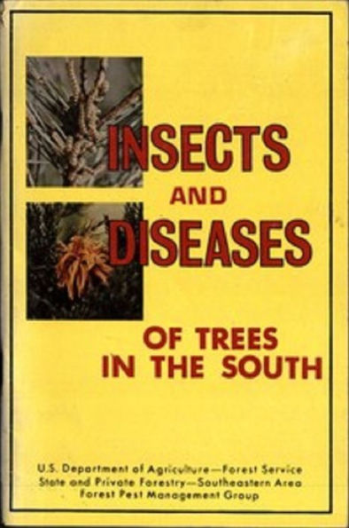 Insects and Diseases of Trees in the South (Illustrated)