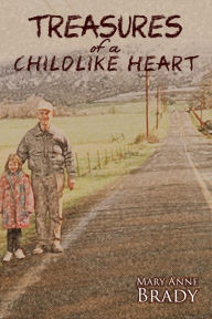 Title: Treasures of a Childlike Heart, Author: Mary Anne Brady