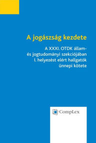 Title: A jogaszsag kezdete, Author: Katalin Dr. Izsak-Somogyi