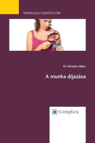 Title: A munka dijazasa, Author: Gabor Dr. Kartyas