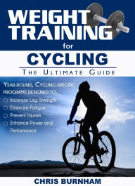 Title: Weight Training for Cycling, Author: Chris Burnham