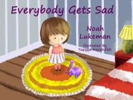 Title: Everybody Gets Sad, Author: Noah Lukeman