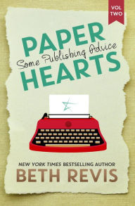 Title: Paper Hearts, Volume 2: Some Publishing Advice, Author: Beth Revis