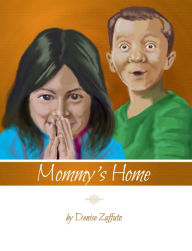 Title: Mommy's Home, Author: Denise Zaffuto