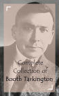 Complete Collection of Booth Tarkington (Huge Collection of Booth Tarkington Including The Magnificent Ambersons, Alice Adams, Beasley's Christmas Party, The Beautiful Lady, The Conquest of Canaan, The Flirt, The Guest of Quesnay, And A Lot More)