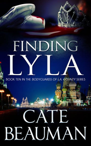 Finding Lyla: Book Ten In The Bodyguards Of L.A. County Series