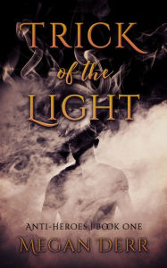 Title: Trick of the Light, Author: Megan Derr