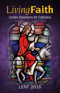 Title: Living Faith Lent 2016: Daily Catholic Devotions, Author: Terence Hegarty