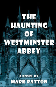 Title: The Triforium: The Haunting of Westminster Abbey, Author: Mark Patton