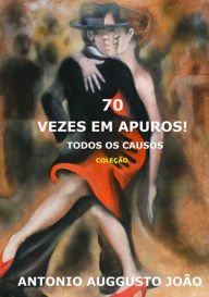 Title: 70 Vezes Em Apuros!, Author: Antonio Auggusto JoAo