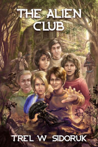 Title: The Alien Club, Author: Trel Sidoruk