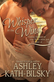 Title: WHISPER IN THE WIND, Author: Ashley Kath-Bilsky