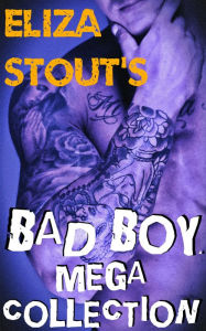 Title: Eliza Stout's BAD BOY Mega Collection (12 Book Erotic Romance Bundle), Author: Eliza Stout