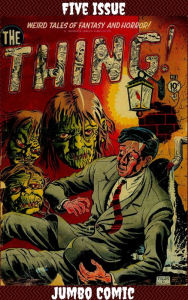 Title: The Thing Five Issue Jumbo Comic, Author: Albert Tyler