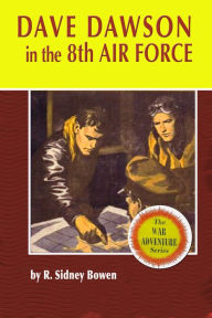 Title: Dave Dawson with The 8th Air Force, Author: R. Sidney Bowen