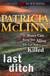 Last Ditch (Caught Dead in Wyoming, Book 4)