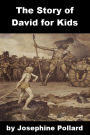 The Story of David and Goliath for Kids