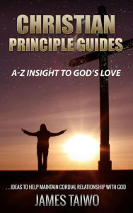 Title: Christian Principle Guides, Author: James Taiwo