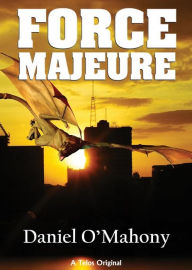 Title: Force Majeure, Author: Daniel O'Mahony