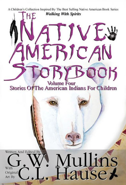 The Native American Story Book Volume Four - Stories Of The American Indians For Children