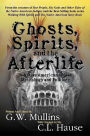 Ghosts, Spirits And The Afterlife In Native American Indian Mythology And Folklore