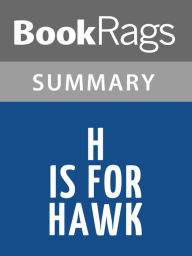 Title: H is for Hawk by Helen Macdonald Summary & Study Guide, Author: BookRags