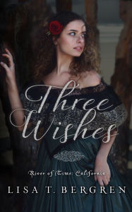 Title: Three Wishes, Author: Lisa Tawn Bergren