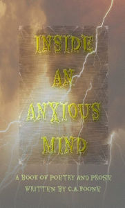 Title: Inside An Anxious Mind, Author: C.A. Boone