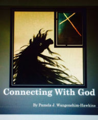 Title: Connecting With God, Author: Pamela Wangenheim-Hawkins