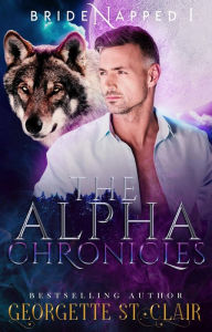 Title: The Alpha Chronicles, Author: Georgette St. Clair
