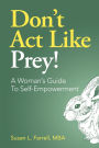 Don't Act Like Prey! A Woman's Guide to Self-Empowerment