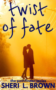 Title: Twist of Fate, Author: Sheri L. Brown