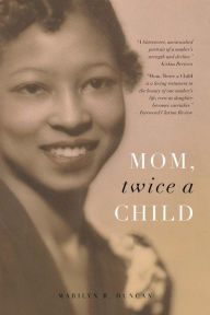 Title: Mom, Twice a Child, Author: Marilyn R. Duncan