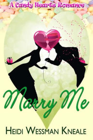 Title: Marry Me, Author: Heidi Wessman Kneale