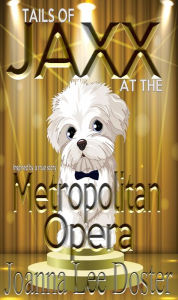 Title: Tails Of Jaxx At The Metropolitan Opera, Author: Joanna Lee Doster