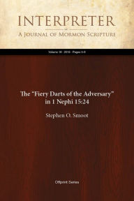 Title: The Fiery Darts of the Adversary in 1 Nephi 15:24, Author: Stephen O. Smoot