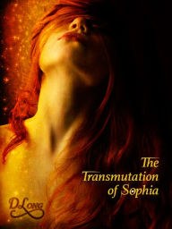 Title: The Transmutation Of Sophia, Author: D. Long