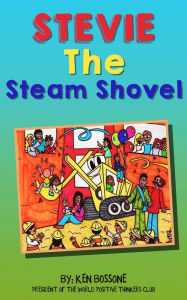 Title: Stevie The Steam Shovel, Author: Ken Bossone