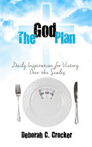 Title: The God Plan: Daily Inspiration for Victory Over the Scales, Author: Deborah C. Crocker