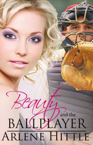 Title: Beauty and the Ballplayer, Author: Arlene Hittle