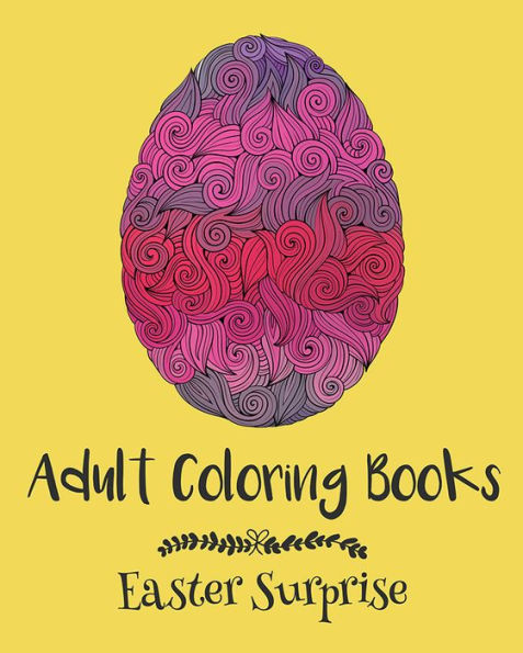 Adult Coloring Books: Easter Surprise