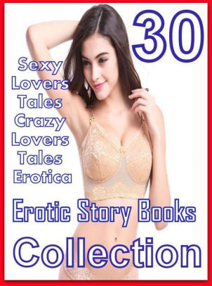 302px x 406px - Erotica: 30 Sexy Lovers Tales Crazy Lovers Tales Erotica Erotic Story Books  Collection ( sex, porn, fetish, bondage, oral, anal, ebony, domination, ...
